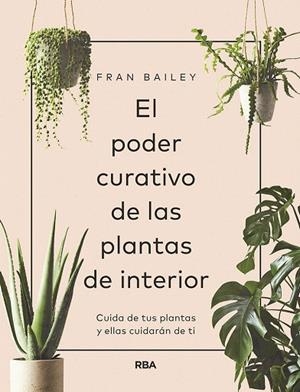 PODER CURATIVO DE LAS PLANTAS DE INTERIOR, EL | 9788491872641 | BAILEY, FRAN | Llibreria Drac - Librería de Olot | Comprar libros en catalán y castellano online