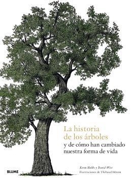 HISTORIA DE LOS ARBOLES Y DE COMO HAN CAMBIADO NUESTRA FORMA DE VIDA, LA | 9788417757915 | HOBBS, KEVIN | Llibreria Drac - Librería de Olot | Comprar libros en catalán y castellano online