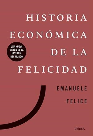 HISTORIA ECONOMICA DE LA FELICIDAD | 9788491991885 | FELICE, EMANUELE | Llibreria Drac - Librería de Olot | Comprar libros en catalán y castellano online