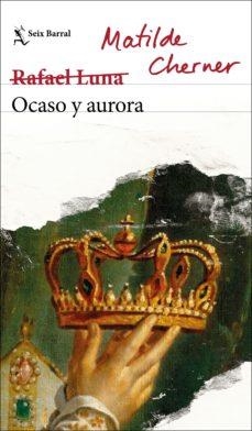 OCASO Y AURORA | 9788432236310 | CHERNER, MATILDE (RAFAEL LUNA) | Llibreria Drac - Librería de Olot | Comprar libros en catalán y castellano online