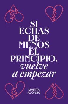 SI ECHAS DE MENOS EL PRINCIPIO, VUELVE A EMPEZAR | 9788499987927 | ALONSO, MARITA | Llibreria Drac - Librería de Olot | Comprar libros en catalán y castellano online