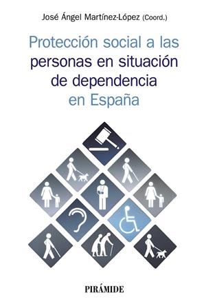 PROTECCION SOCIAL A LAS PERSONAS EN SITUACION DE DEPENDENCIA EN ESPAÑA | 9788436842180 | MARTINEZ LOPEZ, JOSE ANGEL | Llibreria Drac - Librería de Olot | Comprar libros en catalán y castellano online