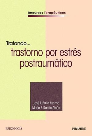 TRATANDO TRASTORNO POR ESTRES POSTRAUMATICO | 9788436842241 | BAILE, JOSE /RABITO, MARIA | Llibreria Drac - Llibreria d'Olot | Comprar llibres en català i castellà online