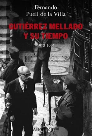 GUTIERREZ MELLADO Y SU TIEMPO 1912-1995 | 9788491817871 | PUELL, FERNANDO | Llibreria Drac - Llibreria d'Olot | Comprar llibres en català i castellà online