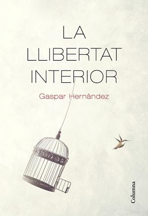 LLIBERTAT INTERIOR, LA | 9788466426237 | HERNÀNDEZ, GASPAR | Llibreria Drac - Llibreria d'Olot | Comprar llibres en català i castellà online