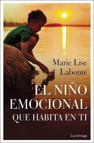 NIÑO EMOCIONAL QUE HABITA EN TI, EL | 9788418015038 | LABONTÉ, MARIE LISE | Llibreria Drac - Librería de Olot | Comprar libros en catalán y castellano online