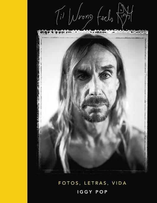 TIL WRONG FEELS RIGHT | 9788448026554 | IGGY POP | Llibreria Drac - Librería de Olot | Comprar libros en catalán y castellano online