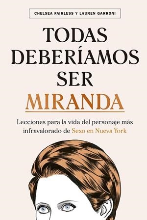 TODAS DEBERÍAMOS SER MIRANDA | 9788448026783 | FAIRLESS, CHELSEA; GARRONI, LAUREN | Llibreria Drac - Llibreria d'Olot | Comprar llibres en català i castellà online