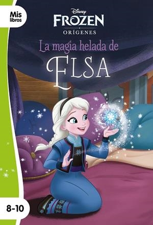FROZEN. LA MAGIA HELADA DE ELSA. NARRATIVA ORÍGENES 2 | 9788417062064 | DISNEY | Llibreria Drac - Librería de Olot | Comprar libros en catalán y castellano online