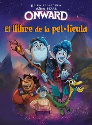 ONWARD. EL LLIBRE DE LA PEL·LÍCULA | 9788418134005 | DISNEY | Llibreria Drac - Llibreria d'Olot | Comprar llibres en català i castellà online