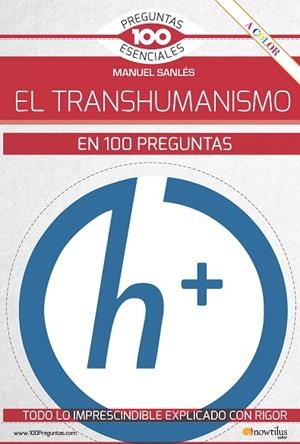 TRANSHUMANISMO EN 100 PREGUNTAS, EL | 9788413050447 | SANLÉS OLIVARES, MANUEL | Llibreria Drac - Llibreria d'Olot | Comprar llibres en català i castellà online
