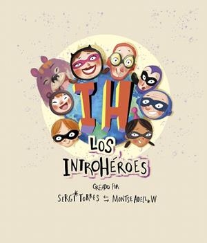 INTROHÉROES, LOS | 9788409139118 | TORRES, SERGI | Llibreria Drac - Llibreria d'Olot | Comprar llibres en català i castellà online