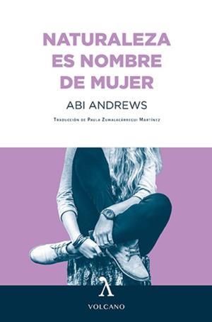 NATURALEZA ES NOMBRE DE MUJER | 9788494993459 | ANDREWS, ABI | Llibreria Drac - Llibreria d'Olot | Comprar llibres en català i castellà online