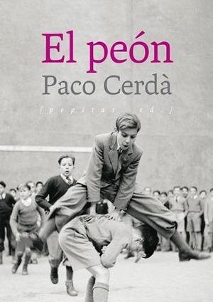 PEÓN, EL | 9788417386504 | CERDÀ, PACO | Llibreria Drac - Librería de Olot | Comprar libros en catalán y castellano online