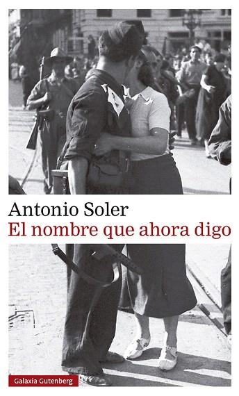NOMBRE QUE AHORA DIGO, EL | 9788417971489 | SOLER, ANTONIO | Llibreria Drac - Librería de Olot | Comprar libros en catalán y castellano online