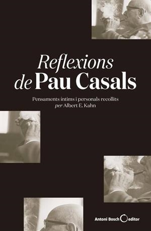 REFLEXIONS DE PAU CASALS  | 9788494997976 | E. KAHN, ALBERT | Llibreria Drac - Librería de Olot | Comprar libros en catalán y castellano online