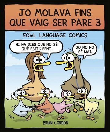JO MOLAVA FINS QUE VAIG SER PARE 3 | 9788416670864 | GORDON, BRIAN | Llibreria Drac - Librería de Olot | Comprar libros en catalán y castellano online
