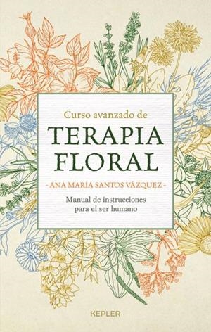 CURSO AVANZADO DE TERAPIA FLORAL | 9788416344376 | SANTOS, ANA MARÍA | Llibreria Drac - Librería de Olot | Comprar libros en catalán y castellano online