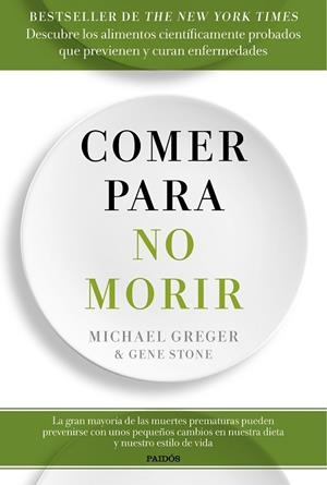 COMER PARA NO MORIR | 9788449334931 | GREGER, MICHAEL; STONE, GENE | Llibreria Drac - Llibreria d'Olot | Comprar llibres en català i castellà online