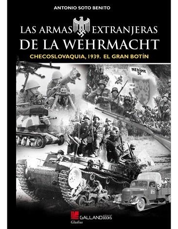 ARMAS EXTRANJERAS DE LA WEHRMACHT, LAS | 9788417816087 | SOTO BENITO, ANTONIO | Llibreria Drac - Librería de Olot | Comprar libros en catalán y castellano online