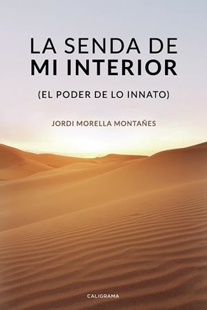 SENDA DE MI INTERIOR, LA | 9788418018251 | MORELLA  MONTAÑES, JORDI | Llibreria Drac - Librería de Olot | Comprar libros en catalán y castellano online