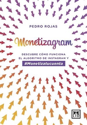 MONETIZAGRAM | 9788417277918 | ROJAS, PEDRO | Llibreria Drac - Llibreria d'Olot | Comprar llibres en català i castellà online