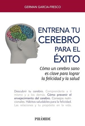 ENTRENA TU CEREBRO PARA EL ÉXITO | 9788436841985 | GARCIA-FRESCO, GERMAN | Llibreria Drac - Llibreria d'Olot | Comprar llibres en català i castellà online