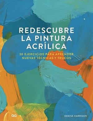 REDESCUBRE LA PINTURA ACRÍLICA | 9788425232114 | HARRISON, DENISE | Llibreria Drac - Librería de Olot | Comprar libros en catalán y castellano online