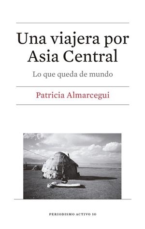 UNA VIAJERA POR ASIA CENTRAL | 9788447539819 | ALMARCEGUI ELDUAYEN, PATRICIA | Llibreria Drac - Librería de Olot | Comprar libros en catalán y castellano online