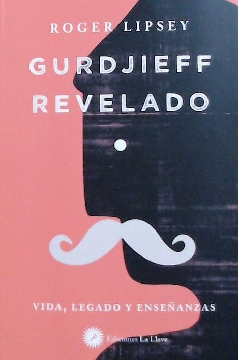GURDJIEFF REVELADO | 9788416145690 | LIPSEY, ROGER | Llibreria Drac - Librería de Olot | Comprar libros en catalán y castellano online