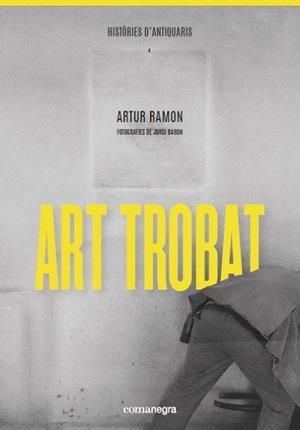 ART TROBAT | 9788418022289 | RAMON, ARTUR | Llibreria Drac - Llibreria d'Olot | Comprar llibres en català i castellà online