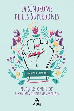 SÍNDROME DE LES SUPERDONES, LA | 9788418114045 | BOLINCHES, ANTONI | Llibreria Drac - Llibreria d'Olot | Comprar llibres en català i castellà online