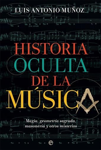 HISTORIA OCULTA DE LA MÚSICA | 9788491647485 | MUÑOZ, LUIS ANTONIO | Llibreria Drac - Librería de Olot | Comprar libros en catalán y castellano online