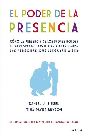 PODER DE LA PRESENCIA, EL | 9788490656471 | SIEGEL, DANIEL J./PAYNE BRYSON, TINA  | Llibreria Drac - Librería de Olot | Comprar libros en catalán y castellano online