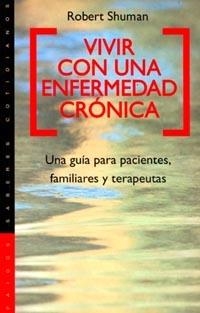 VIVIR CON UNA ENFERMEDAD CRONICA | 9788449307492 | SHUMAN,ROBERT | Llibreria Drac - Llibreria d'Olot | Comprar llibres en català i castellà online