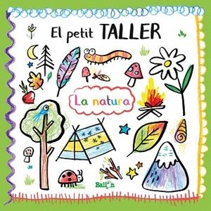 PETIT TALLER. LA NATURA, EL | 9789403214849 | BALLON | Llibreria Drac - Llibreria d'Olot | Comprar llibres en català i castellà online