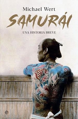 SAMURAI. UNA HISTORIA BREVE | 9788491647478 | WERT, MICHAEL | Llibreria Drac - Librería de Olot | Comprar libros en catalán y castellano online