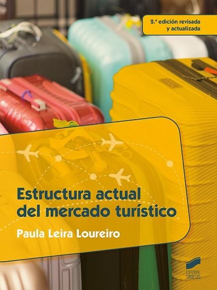 ESTRUCTURA ACTUAL DEL MERCADO TURÍSTICO (2.ª EDICIÓN REVISADA Y ACTUALIZADA) | 9788490774915 | LEIRA LOUREIRO, PAULA | Llibreria Drac - Librería de Olot | Comprar libros en catalán y castellano online