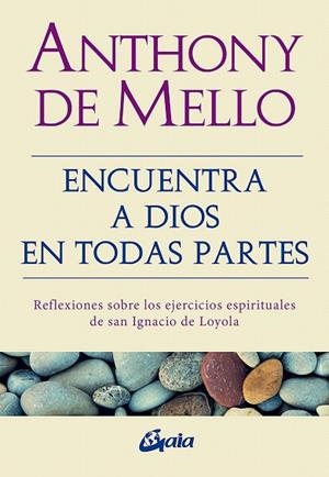 ENCUENTRA A DIOS EN TODAS PARTES | 9788484458197 | DE MELLO, ANTHONY | Llibreria Drac - Llibreria d'Olot | Comprar llibres en català i castellà online