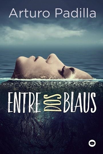ENTRE DOS BLAUS (ANTAVIANA) | 9788448952181 | PADILLA, ARTURO | Llibreria Drac - Librería de Olot | Comprar libros en catalán y castellano online