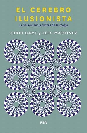 CEREBRO ILUSIONISTA, EL | 9788491873723 | CAMI, JORDI; MARTÍNEZ LUIS M. | Llibreria Drac - Llibreria d'Olot | Comprar llibres en català i castellà online