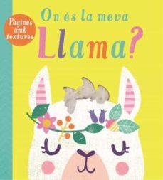 ON ES LA MEVA LLAMA | 9788413341491 | Llibreria Drac - Librería de Olot | Comprar libros en catalán y castellano online