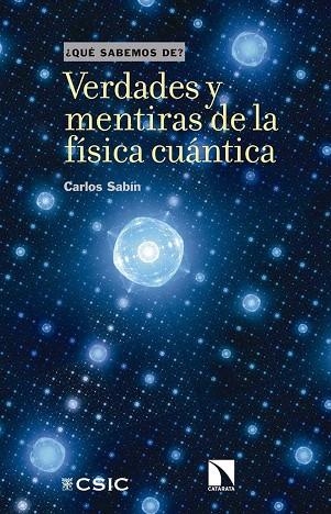 VERDADES Y MENTIRAS DE LA FISICA CUANTICA | 9788490979235 | SABIN, CARLOS | Llibreria Drac - Librería de Olot | Comprar libros en catalán y castellano online