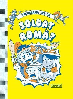 T'AGRADARIA SER UN SOLDAT ROMA? | 9788412087727 | DD.AA. | Llibreria Drac - Librería de Olot | Comprar libros en catalán y castellano online