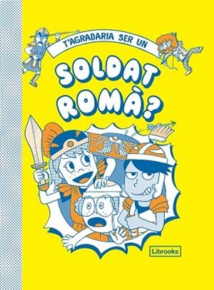 T'AGRADARIA SER UN SOLDAT ROMA? | 9788412087727 | DD.AA. | Llibreria Drac - Librería de Olot | Comprar libros en catalán y castellano online