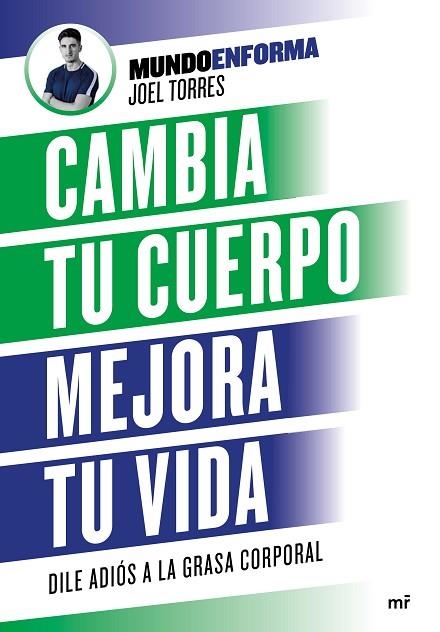 CAMBIA TU CUERPO, MEJORA TU VIDA | 9788427046887 | TORRES, JOEL; MUNDOENFORMA | Llibreria Drac - Llibreria d'Olot | Comprar llibres en català i castellà online