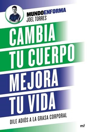 CAMBIA TU CUERPO, MEJORA TU VIDA | 9788427046887 | TORRES, JOEL; MUNDOENFORMA | Llibreria Drac - Librería de Olot | Comprar libros en catalán y castellano online