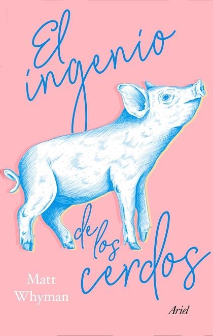 INGENIO DE LOS CERDOS, EL | 9788434431928 | WHYMAN, MATT | Llibreria Drac - Librería de Olot | Comprar libros en catalán y castellano online