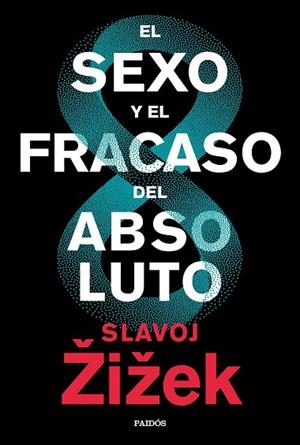 SEXO Y EL FRACASO DEL ABSOLUTO, EL | 9788449336829 | ŽIŽEK, SLAVOJ | Llibreria Drac - Librería de Olot | Comprar libros en catalán y castellano online