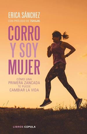 CORRO Y SOY MUJER | 9788448026868 | SÁNCHEZ, ERICA | Llibreria Drac - Llibreria d'Olot | Comprar llibres en català i castellà online